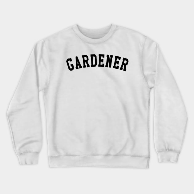 Gardener Crewneck Sweatshirt by KC Happy Shop